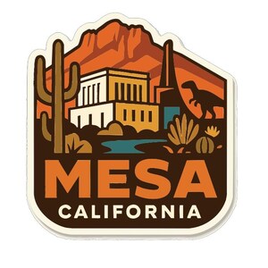 May include: A sticker featuring a stylized illustration of Mesa, California. The design includes a mountain range, a building, a dinosaur silhouette, and the text "MESA CALIFORNIA" in a brown and orange color scheme.