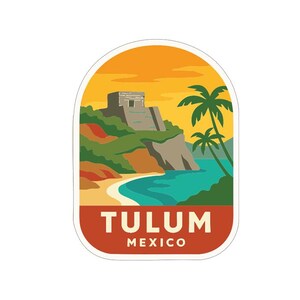 May include: A sticker depicting Tulum, Mexico, with a coastal scene and Mayan ruins. The design includes palm trees, turquoise water, and the text "TULUM MEXICO" in a bold font, set against a sunset.