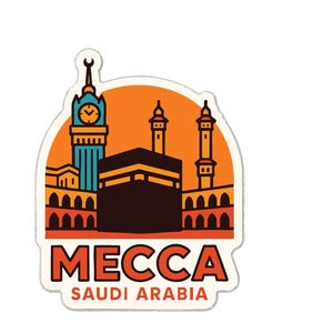 May include: A sticker featuring a stylized illustration of Mecca, Saudi Arabia. The design includes a clock tower, two minarets, and the Kaaba, with the word "MECCA" and "SAUDI ARABIA" in red text.
