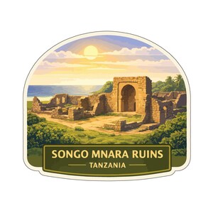 May include: A sticker depicting the Songo Mnara Ruins in Tanzania. The image shows the ruins in a landscape with a sunset over the ocean. The text "SONGO MNARA RUINS TANZANIA" is displayed at the bottom.