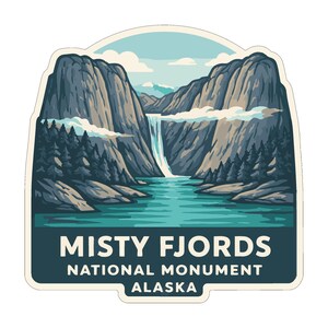 May include: A sticker featuring a scenic illustration of Misty Fjords National Monument in Alaska. The design showcases a waterfall cascading into a turquoise lake, framed by towering mountains and evergreen trees. The text "MISTY FJORDS NATIONAL MONUMENT ALASKA" is displayed at the bottom.