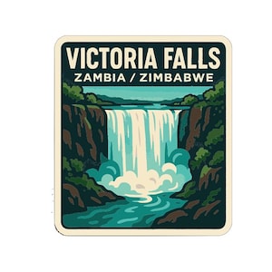 May include: A rectangular sticker featuring Victoria Falls. The design includes the text "VICTORIA FALLS ZAMBIA / ZIMBABWE" in white and green. The image depicts a waterfall cascading into a river, surrounded by green foliage and cliffs.