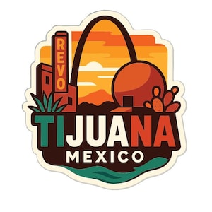 May include: A colorful Tijuana, Mexico sticker featuring a stylized arch, buildings, and desert plants. The text "TIJUANA MEXICO" is prominently displayed in a bold font, with the word "REVO" on a building. The design has a vintage travel aesthetic.