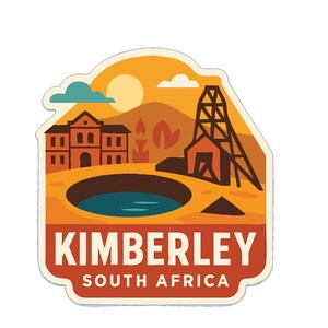 May include: A sticker featuring a stylized landscape of Kimberley, South Africa. The design includes a building, a mine shaft, and a large pit with water. The text "KIMBERLEY SOUTH AFRICA" is prominently displayed.