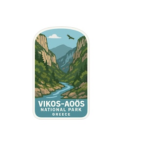 May include: A rectangular sticker featuring a scenic view of Vikos-Aoös National Park in Greece. The illustration depicts a river winding through a canyon, with mountains and trees. The text "VIKOS-AOÖS NATIONAL PARK GREECE" is at the bottom.
