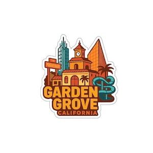 May include: A vibrant sticker depicting Garden Grove, California. The design includes a clock tower, skyscrapers, palm trees, and a water slide, with the text "GARDEN GROVE CALIFORNIA" in a bold, orange font.
