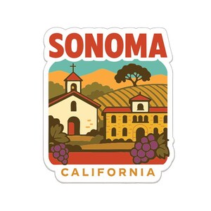 May include: A Sonoma, California sticker featuring a colorful illustration of a church, buildings, and vineyards. The word "SONOMA" is in red block letters above the image, and "CALIFORNIA" is below.