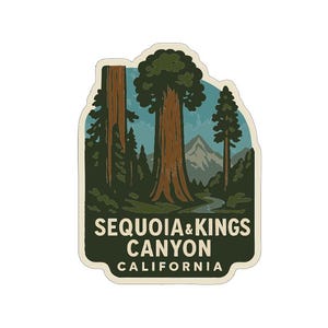 May include: A sticker featuring a scenic illustration of Sequoia & Kings Canyon National Park in California. The design includes towering redwood trees, a river, and mountains, with the park's name in white text.