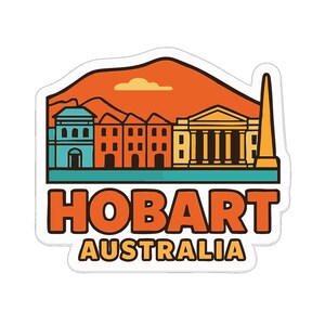 May include: A sticker featuring a stylized illustration of Hobart, Australia. The design includes buildings, a mountain, and the text "HOBART AUSTRALIA" in orange and white. The background is orange and teal.
