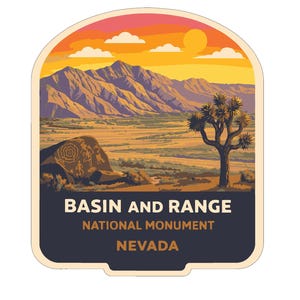 May include: A sticker depicting a desert scene with mountains, a Joshua tree, and a sunset. The text "BASIN AND RANGE NATIONAL MONUMENT NEVADA" is shown on a dark blue banner at the bottom of the sticker.