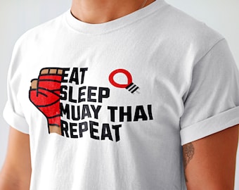 Muay Thai T Shirt, Eat Sleep Muay Thai Repeat Martial Arts Graphic Tee Shirt, Nak Muay Fighter Shirt, Thai Boxer Gift