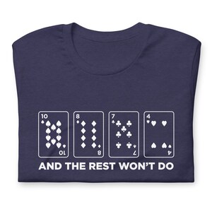 Cribbage Shirt Saying The Rest Won't Do Cards Scoring Funny Card Game Unisex Soft Bella + Canvas T-Shirt Board Gamer Gift