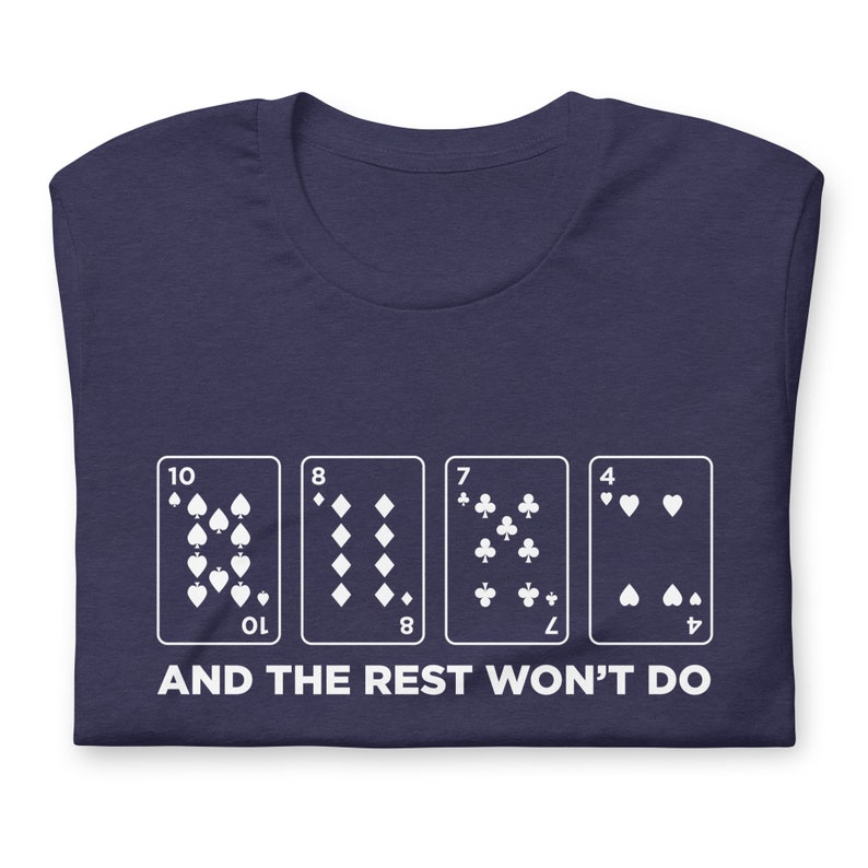 Cribbage Shirt Saying The Rest Won't Do Cards Scoring Funny Card Game Unisex Soft Bella + Canvas T-Shirt Board Gamer Gift