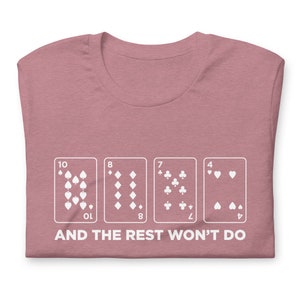 Cribbage Shirt Saying The Rest Won't Do Cards Scoring Funny Card Game Unisex Soft Bella + Canvas T-Shirt Board Gamer Gift