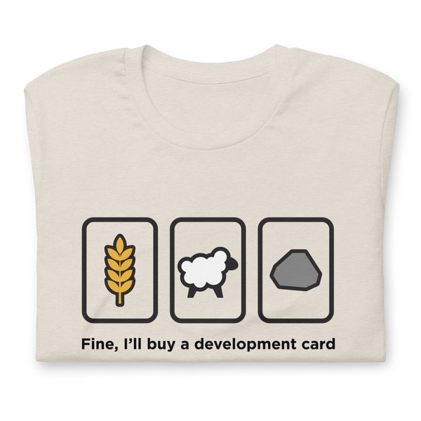 Catan Shirt Development Card Funny Board Game Inspired Fine I'll Buy A Development Card Unisex Soft Bella + Canvas T-Shirt Board Gamer Gift