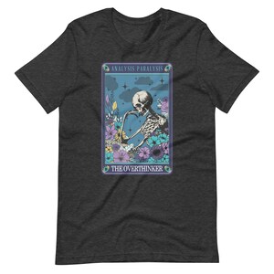 Board Game Shirt The Overthinker Analysis Paralysis Skeleton Funny Tarot Card Unisex Soft Bella + Canvas T-Shirt Board Gamer Gift