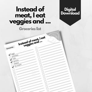 May include: A printable grocery list checklist with the text "Instead of meat, I eat veggies and..." and a check box next to each item. The list includes items such as eggs, potatoes, milk, carrots, cheese, and ice cream. The printable is designed for US Letter size paper, which is 8.5 x 11 inches.