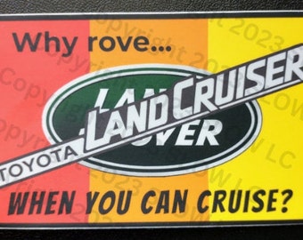 Land Cruiser Sticker Decal, "Why Rove," Land Rover