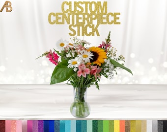 Custom Centerpiece Stick, Personalized Centerpiece, Picks, Party Decoration, Flower Topper, Party Table Décor, Cutouts, up to 3 lines