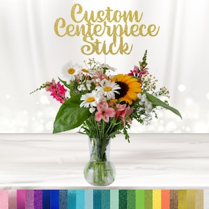 Custom Centerpiece Stick, Personalized Centerpiece, Picks, Party Decoration, Flower Topper, Party Table Décor, Cutouts, up to 3 lines