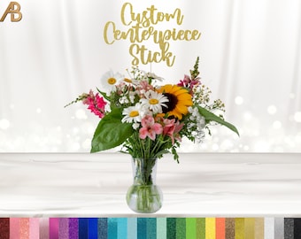 Custom Centerpiece Stick, Personalized Centerpiece, Picks, Party Decoration, Flower Topper, Party Table Décor, Cutouts, up to 3 lines