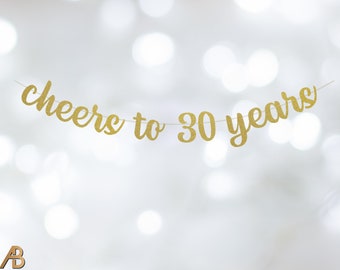 Cheers to 30 years banner, 30th Birthday Banner, 30th Anniversary Banner, Script Font, Glitter Banner, Pre-strung, FREE SYMBOLS - Any Color