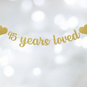 95 Years Loved, 95th Birthday Banner, 95th Anniversary Banner, Script Font, Pre-strung - Choose Color