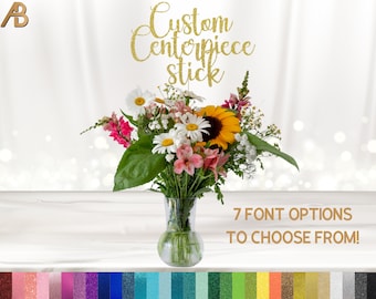 Custom Centerpiece Stick, Personalized Centerpiece, Custom Stick, Party Decoration, Flower Topper, Party Table Décor, Cutouts, up to 3 lines