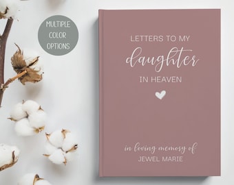 Daughter Memorial Journal: Letters to My Daughter in Heaven
