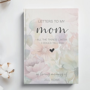 Loss of Mother Memorial Notebook Gift, Mom Loss Hardcover Grief Journal, Letters to My Mom in Heaven Sympathy, Mother Personalized Notebook
