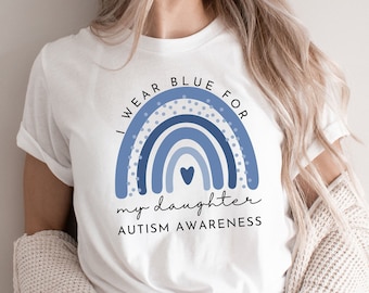 Autism Awareness Shirt: I Wear Blue for My Daughter/Son, Autism Month