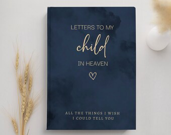 Child Loss Grief Journal: Letters to My Child in Heaven