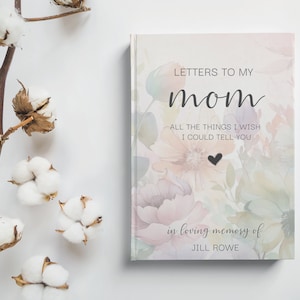 Peut inclure: Un journal floral rose et blanc avec le texte "Lettres &agrave; ma maman, Tout ce que j'aimerais te dire, en souvenir affectueux de Jill Rowe".