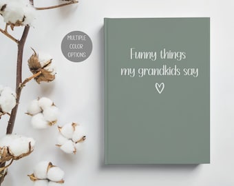 Funny Things My Grandkids Say Journal, Gift for Grandparents, Gramdma Keepsake, Gift from Grandchildren