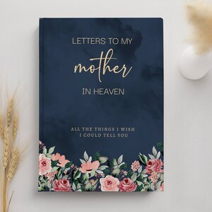 Loss of Mother Memorial Gift Journal, Mom Loss Grief Sympathy Gift, Letters to My Mom in Heaven Notebook,  Loss of Mom Gift
