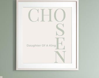 Chosen – Daughter of a King Printable Wall Art | Christian Digital Download | Faith Wall Decor for Women