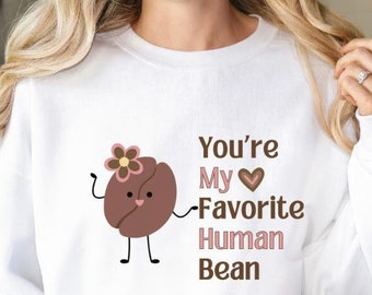 You Are My Favorite Human Bean Coffee Lover Gift Espresso Lover Tee Emotional Support Coffee and Book Lover Shirt For Her T-shirt Grl Power