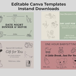 May include: A collection of editable Canva templates for instant download. The templates include gift certificates for a date night, a day of relaxation, a gift for any chore, and one hour of babysitting. Each template has a unique design.