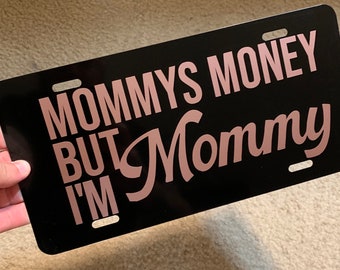 MOMMYS money License Plate