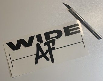 Wide AF Vinyl Decal