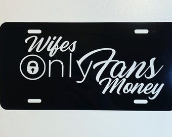 Wife’s OF money license plate