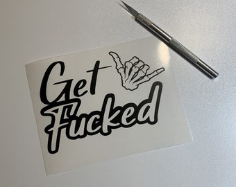 Get F****D Vinyl Decal