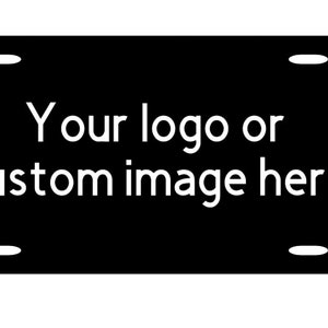 May include: Black license plate with white text that says "Your logo or custom image here".