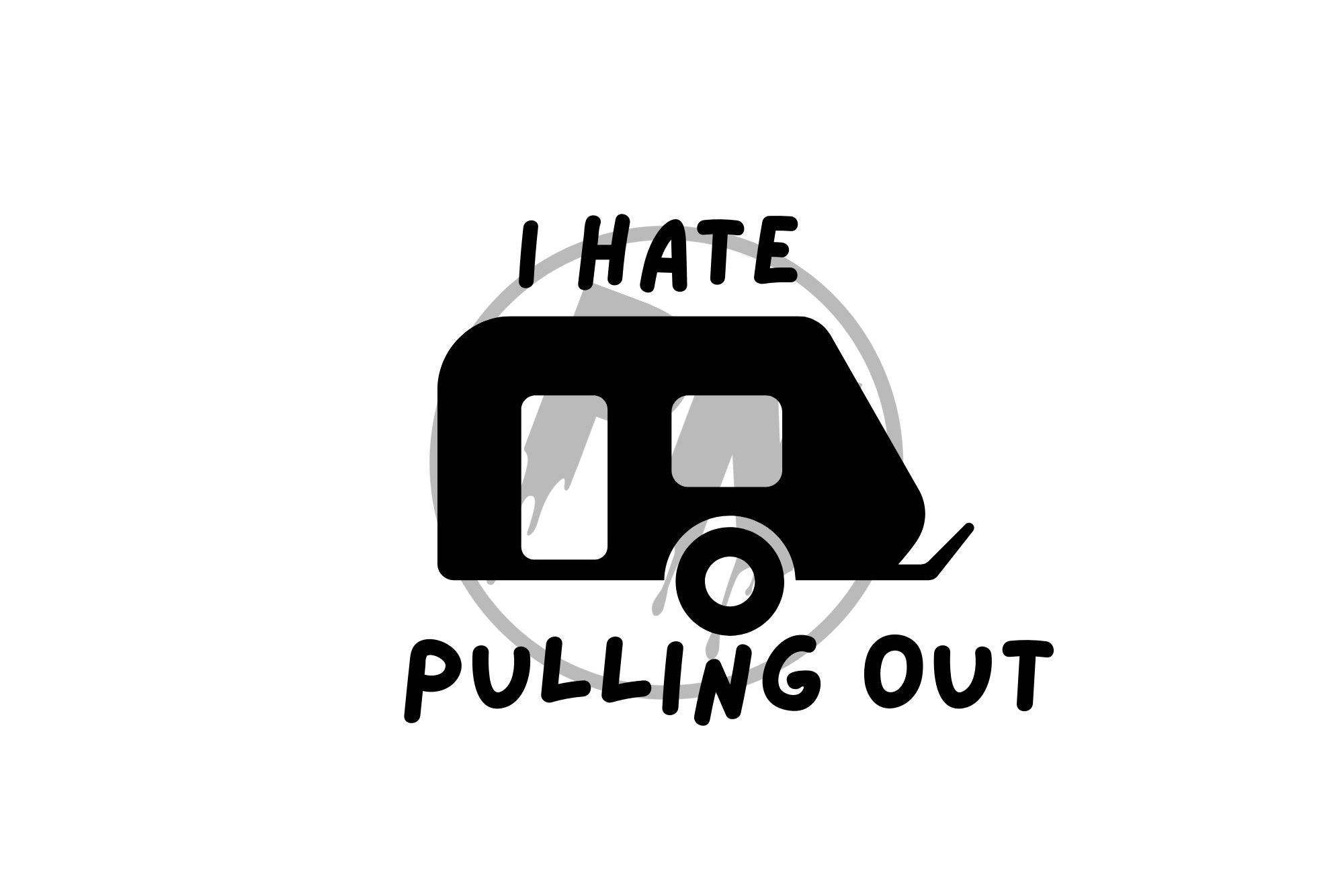 I Hate Pulling Out Trailer SVG and PNG File Digital Download Etsy