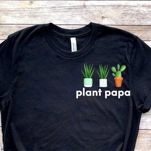Plant Dad Shirt, Plant Daddy, Plant Shirt For Men, Plant Gift, Plant Lover Gift, Plant Lover,  Plant Lover Shirt, Plant Daddy Tshirt,