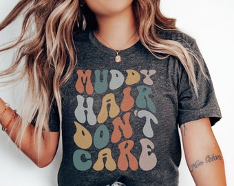 Muddy Hair Don't Care Shirt, Side by Side Shirt, Mudding Shirt, Riding Dirty Shirt, Rzr, Off Road, Sitting Pretty, Side Chick, Bleached Tee