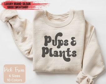 Dogs and Plants Shirt for Dog Lover and Crazy Plant Lover Sweatshirt for Dog Mom and Plant Mama Gift Idea Cozy Sweater for Houseplant Lover