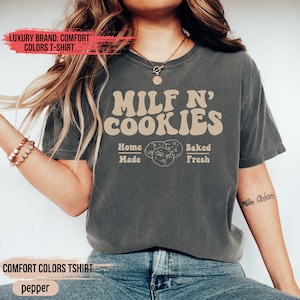 Milf N Cookies Shirt, Stay At Home Milf Shirt, Funny Milf Shirt, Funny Mom Shirt, Baby Shower Shirt, Cute Milf Shirt, Gift for Mom Gift