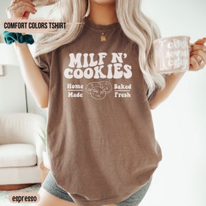 Milf N Cookies Shirt, Stay At Home Milf Shirt, Funny Milf Shirt, Funny Mom Shirt, Baby Shower Shirt, Cute Milf Shirt, Gift for Mom Gift