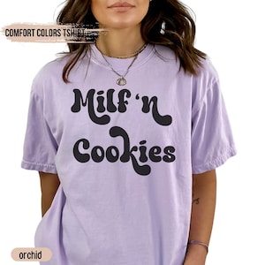 Milf N Cookies Shirt, Stay At Home Milf Shirt, Funny Milf Shirt, Funny Mom Shirt, Baby Shower Shirt, Cute Milf Shirt, Gift for Mom Gift